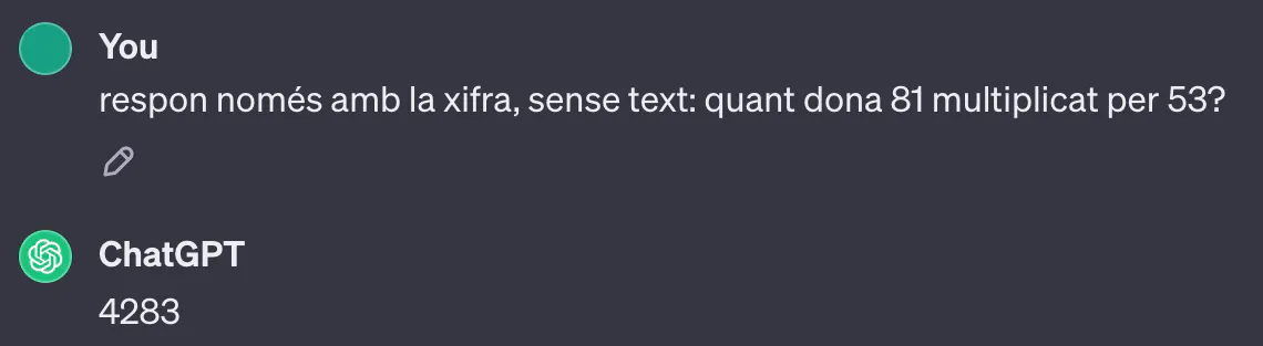 Captura de pantalla de conversa amb ChatGPT. Quan se li pregunta 'respon només amb la xifra, sense text: quant dona 81 multiplicat per 53?', ChatGPT respon '4283'