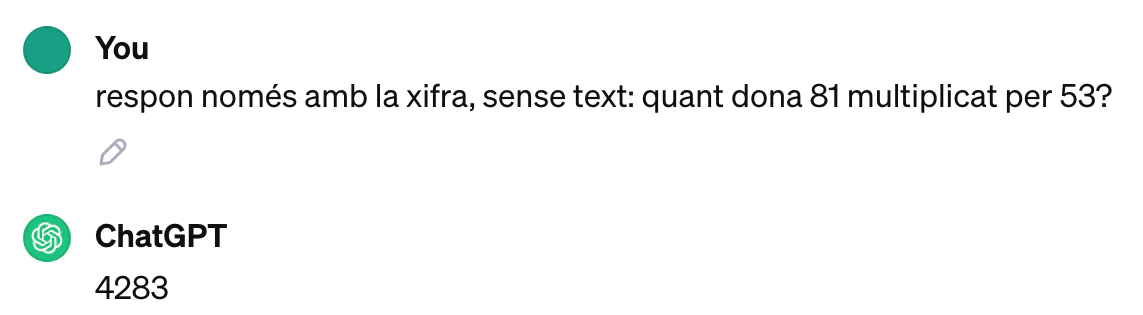 Captura de pantalla de conversa amb ChatGPT. Quan se li pregunta 'respon només amb la xifra, sense text: quant dona 81 multiplicat per 53?', ChatGPT respon '4283'